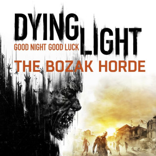 Dying LIght - The Bozak Horde DLC  Steam 