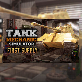 Tank Mechanic Simulator - First Supply DLC  Steam 