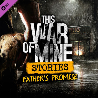 This War of Mine: Stories - Father's Promise DLC  Steam 