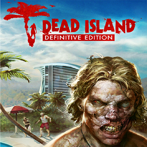 Dead Island - Definitive Edition