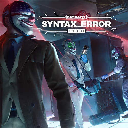 PAYDAY 3 - Chapter 1 Syntax Error DLC