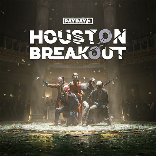 PAYDAY 3 - Chapter 3 Houston Breakout DLC